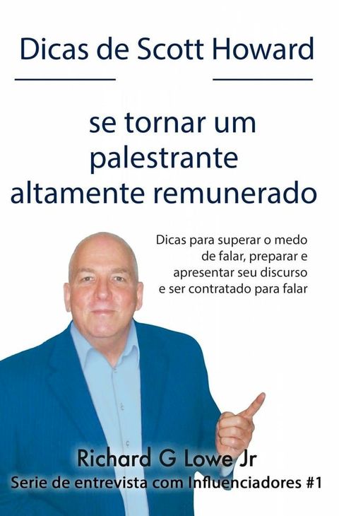 Dicas de Scott Howard sobre se tornar um palestrante altamente remunerado(Kobo/電子書)