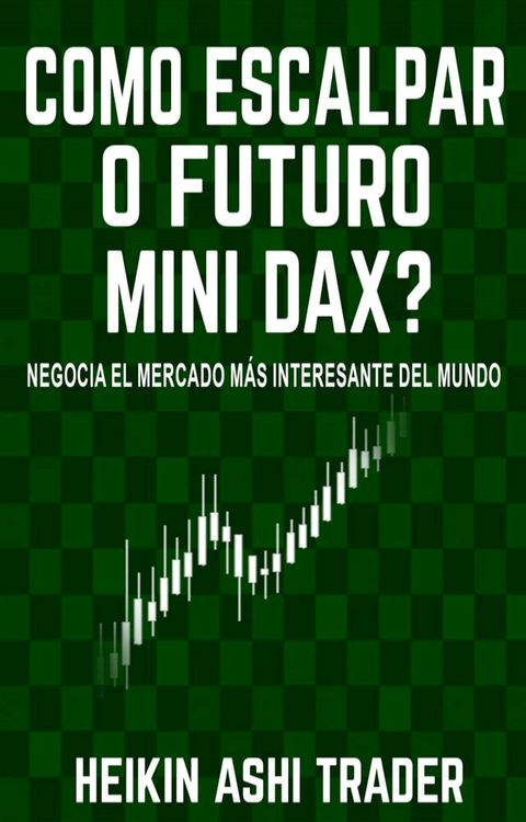 Como escalpar o futuro mini DAX?(Kobo/電子書)