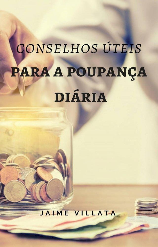  Conselhos úteis para a poupança diária(Kobo/電子書)