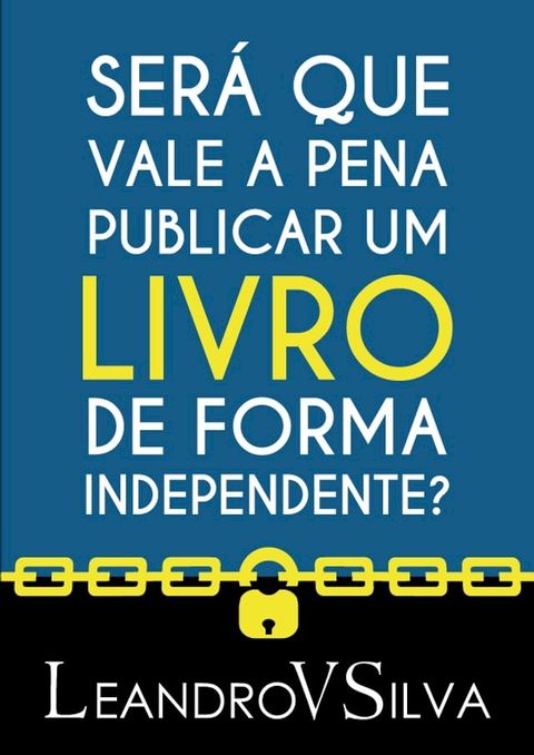 SER&Aacute; QUE VALE A PENA PUBLICAR UM LIVRO DE FORMA INDEPENDENTE?(Kobo/電子書)