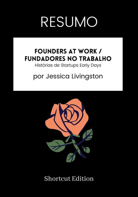 RESUMO - Founders At Work / Fundadores no trabalho:(Kobo/電子書)