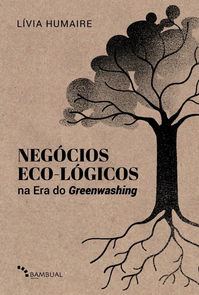  Neg&oacute;cios Eco-l&oacute;gicos na Era do Greenwashing(Kobo/電子書)