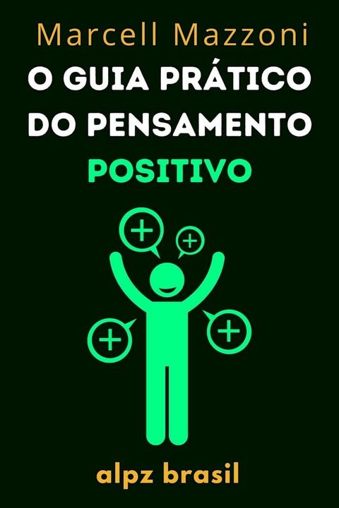 O Guia Pr&aacute;tico Do Pensamento Positivo(Kobo/電子書)