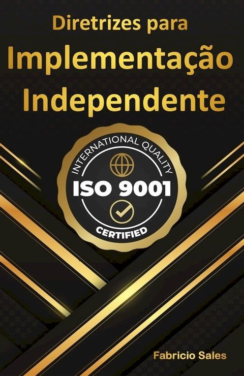 ISO 9001: Diretrizes para Implementa&ccedil;&atilde;o Independente(Kobo/電子書)