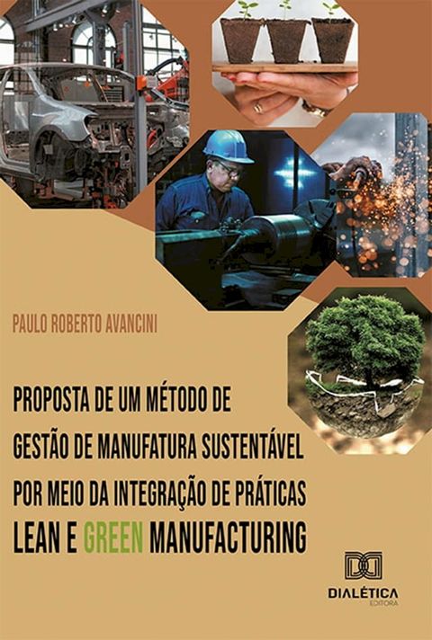 Proposta de um método de gestão de manufatura sustentável por meio da integração de práticas Lean e Green Manufacturing(Kobo/電子書)