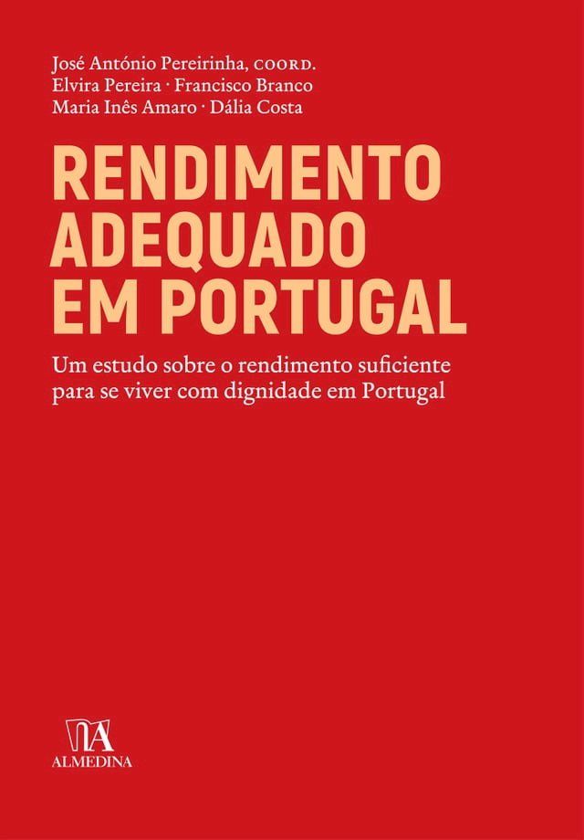  Rendimento adequado em Portugal - Um estudo sobre o rendimento suficiente para viver com dignidade e(Kobo/電子書)