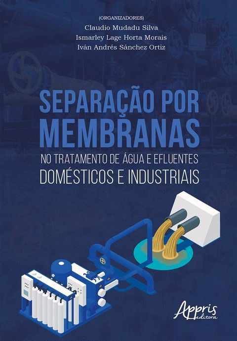 Separa&ccedil;&atilde;o por Membranas no Tratamento de &Aacute;gua e Efluentes Dom&eacute;sticos e Industriais(Kobo/電子書)