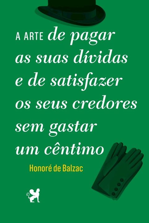 A Arte de Pagar as Suas D&iacute;vidas e de Satisfazer os Seus Credores Sem Gastar Um C&ecirc;ntimo(Kobo/電子書)