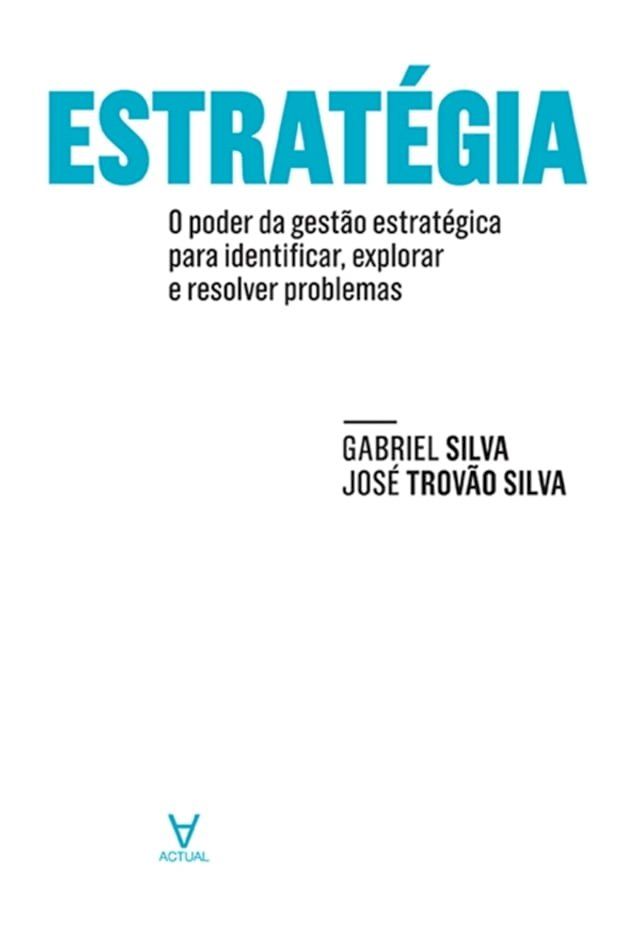  Estratégia- o poder da gestão estratégica para identificar, explorar e resolver problemas(Kobo/電子書)