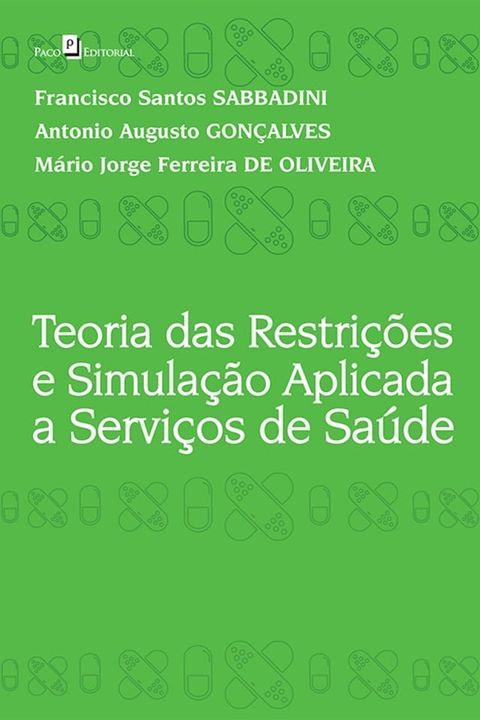 Teoria das Restri&ccedil;&otilde;es e Simula&ccedil;&atilde;o Aplicada a Servi&ccedil;os de Sa&uacute;de(Kobo/電子書)