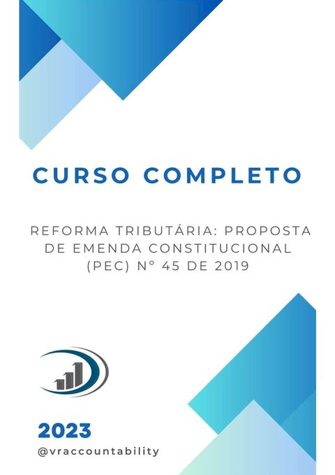 Curso Completo sobre a Reforma Tribut&aacute;ria: Proposta de Emenda Constitucional (PEC) N&ordm; 45 de 2019(Kobo/電子書)