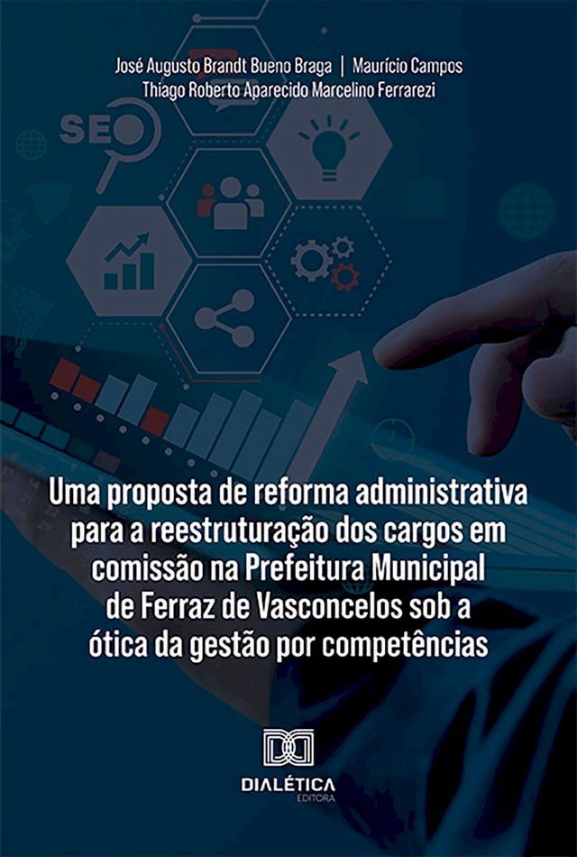  Uma proposta de reforma administrativa para a reestrutura&ccedil;&atilde;o dos cargos em comiss&atilde;o na Prefeitura Municipal de Ferraz de Vasconcelos sob a &oacute;tica da gest&atilde;o por compet&ecirc;ncias(Kobo/電子書)