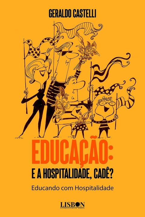 Educação: E a Hospitalidade, cadê? Educando com Hospitalidade(Kobo/電子書)