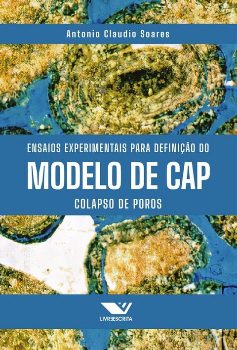 Ensaios Experimentais para Definição do Modelo de Cap – Colapso de Poros(Kobo/電子書)