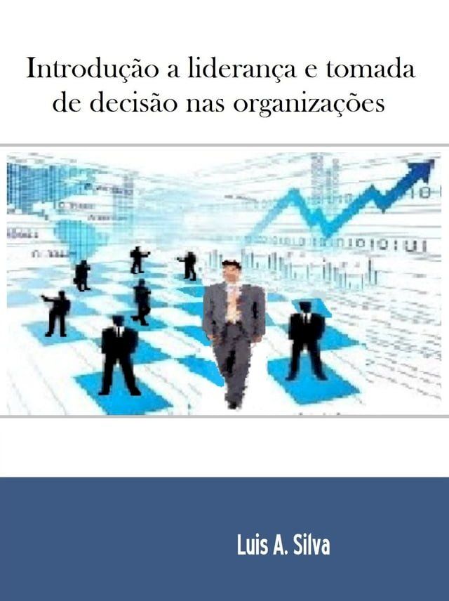  Introdução a liderança e tomada de decisão nas organizações(Kobo/電子書)