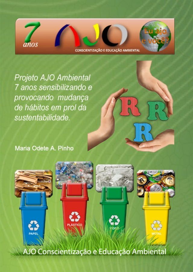  Projeto AJO Ambiental 7 anos: sensibilizando e provocando mudança de hábitos em prol da sustentabilidade(Kobo/電子書)