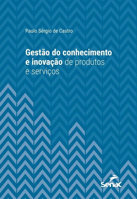 Gestão do Conhecimento e Inovação de Produtos e Serviços(Kobo/電子書)