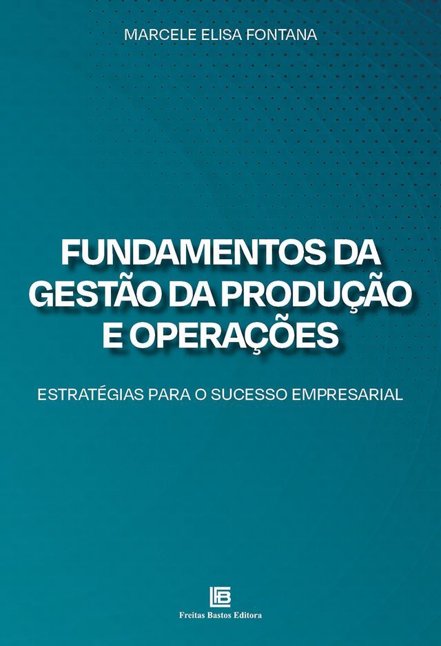  Fundamentos da Gest&atilde;o da Produ&ccedil;&atilde;o e Opera&ccedil;&otilde;es(Kobo/電子書)