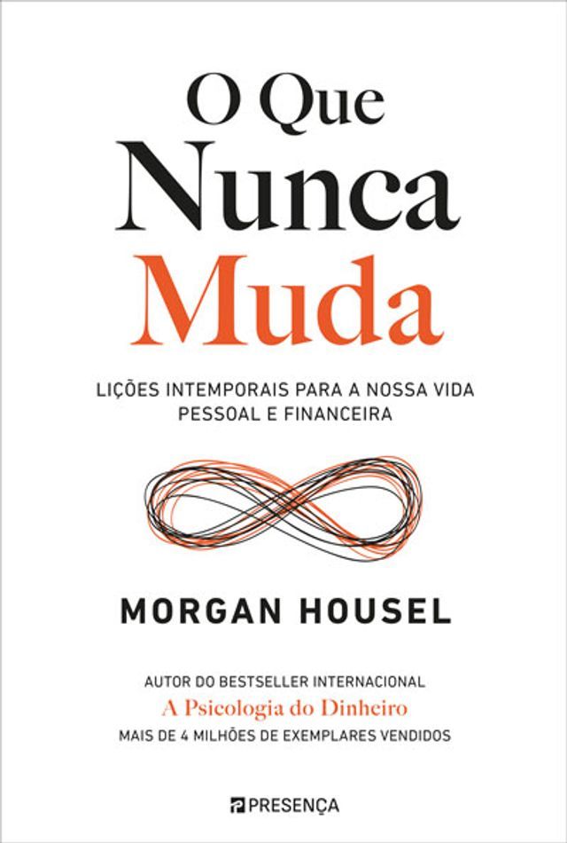  O Que Nunca Muda: Lições intemporais para a nossa vida pessoal e financeira(Kobo/電子書)