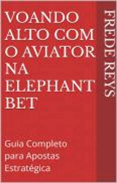 Voando alto com o Aviator na Elephant Bet(Kobo/電子書)