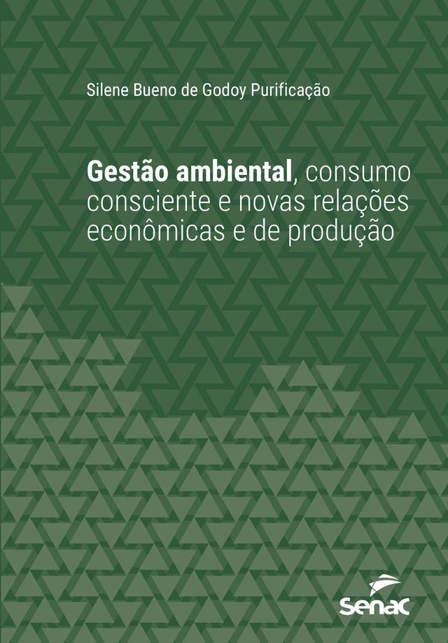  Gestão ambiental, consumo consciente e novas relações econômicas e de produção(Kobo/電子書)