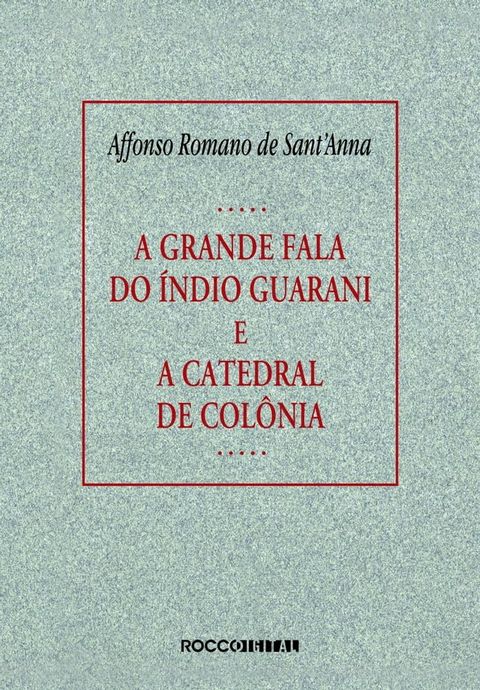 A grande fala do &iacute;ndio guarani e A catedral de col&ocirc;nia(Kobo/電子書)