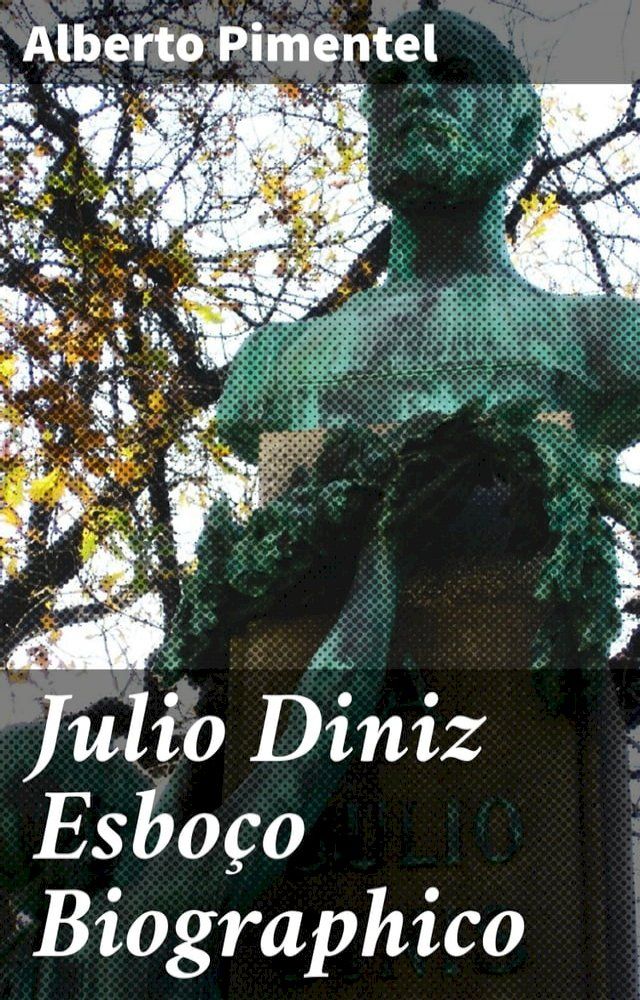  Julio Diniz Esbo&ccedil;o Biographico(Kobo/電子書)