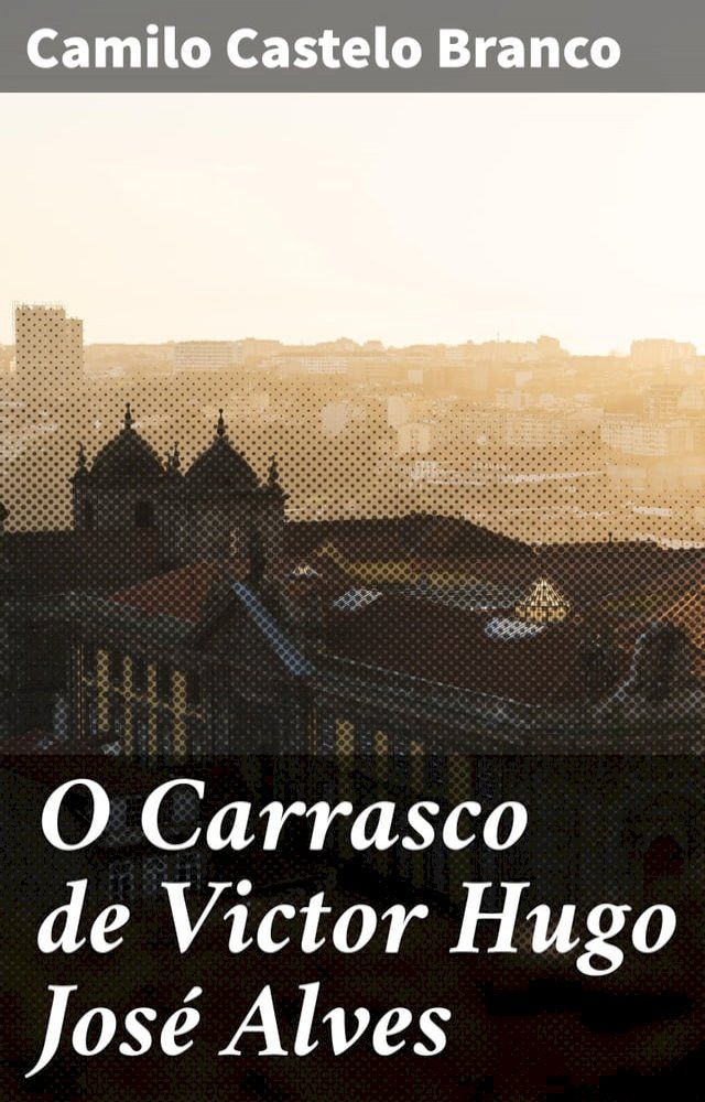  O Carrasco de Victor Hugo José Alves(Kobo/電子書)