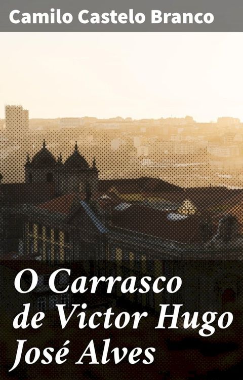 O Carrasco de Victor Hugo Jos&eacute; Alves(Kobo/電子書)