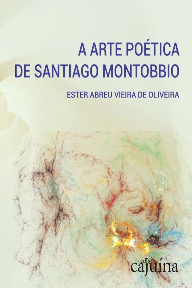  A arte po&eacute;tica de Santiago Montobbio(Kobo/電子書)