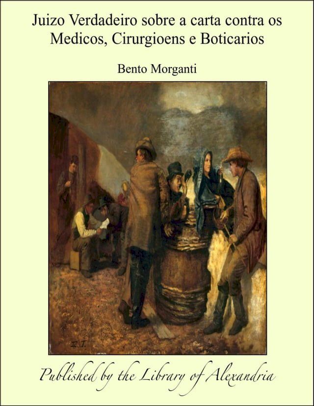  Juizo Verdadeiro sobre a carta contra os Medicos, Cirurgioens e Boticarios(Kobo/電子書)