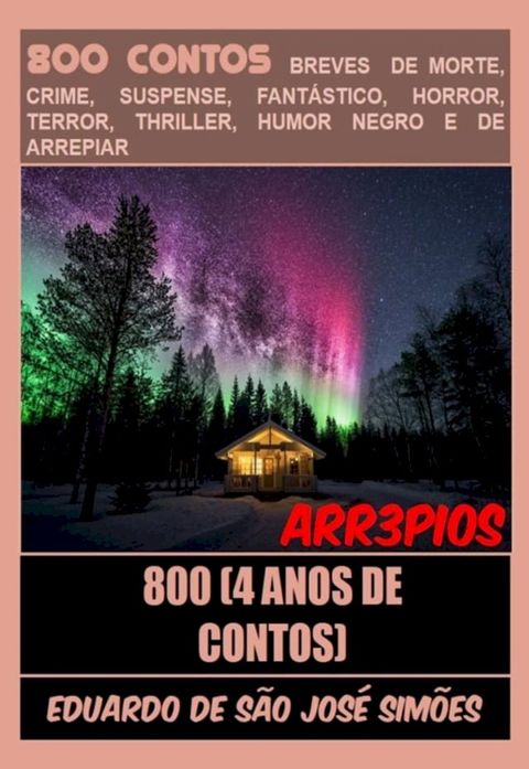 Arr3pios #17 - 800 (4 Anos De Contos) - (Vers&atilde;o Final)(Kobo/電子書)