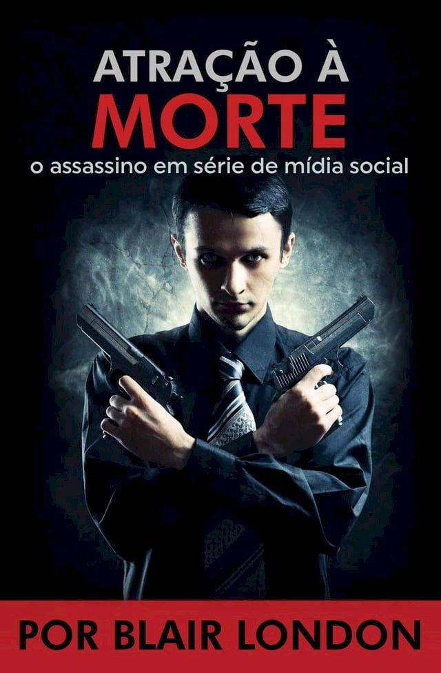  Atração A Morte o assassino em série de mídia social(Kobo/電子書)