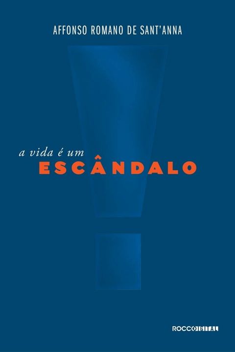 A vida &eacute; um esc&acirc;ndalo(Kobo/電子書)