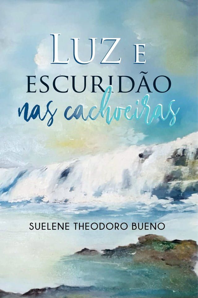  Luz e Escurid&atilde;o nas Cachoeiras(Kobo/電子書)