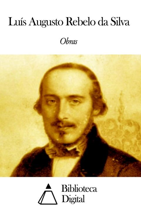 Obras de Luís Augusto Rebelo da Silva(Kobo/電子書)