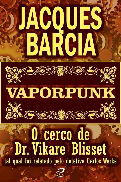 Vaporpunk - O cerco de Dr. Vikare Blisset - tal qual foi relatado pelo detetive Carlos Werke(Kobo/電子書)