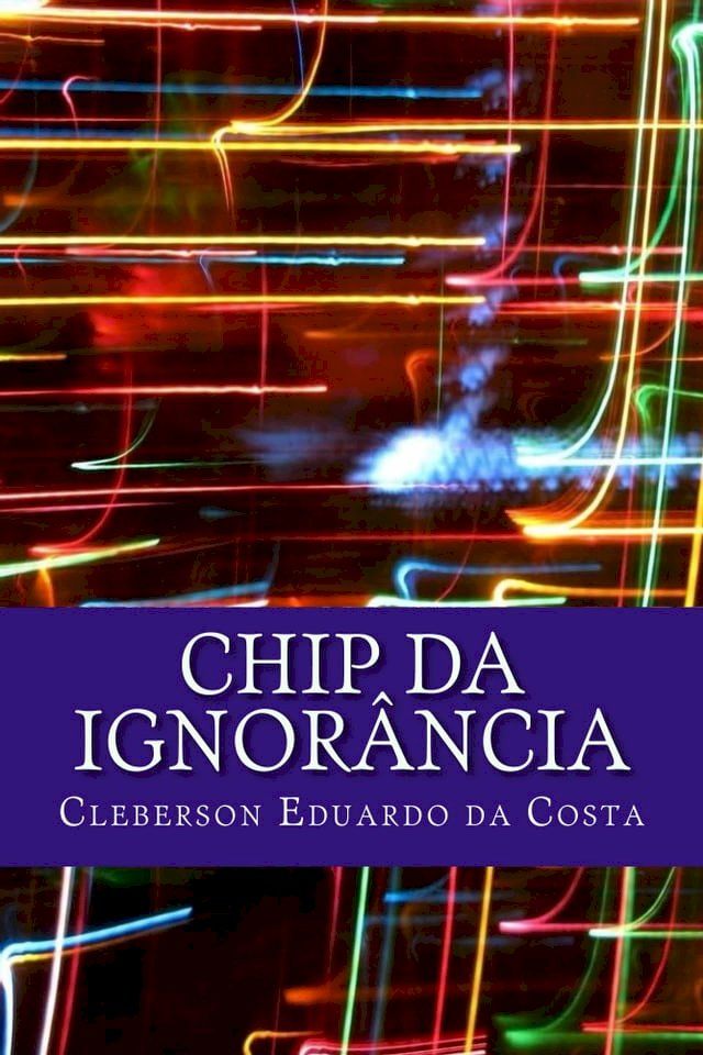  CHIP DA IGNOR&Acirc;NCIA(Kobo/電子書)