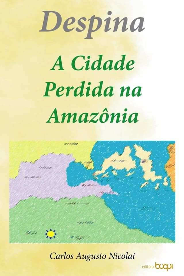  Despina: a cidade perdida na Amaz&ocirc;nia(Kobo/電子書)