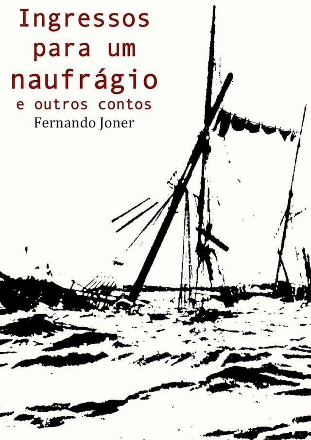  Ingressos para um naufr&aacute;gio e outros contos(Kobo/電子書)