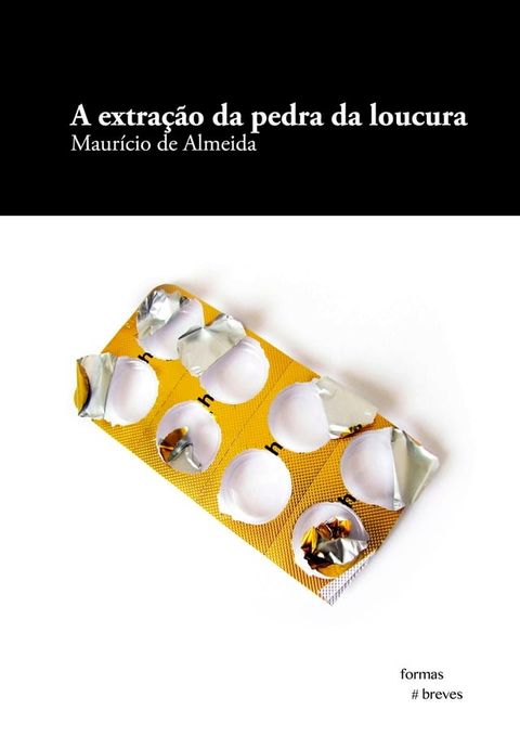 A extra&ccedil;&atilde;o da pedra da loucura(Kobo/電子書)