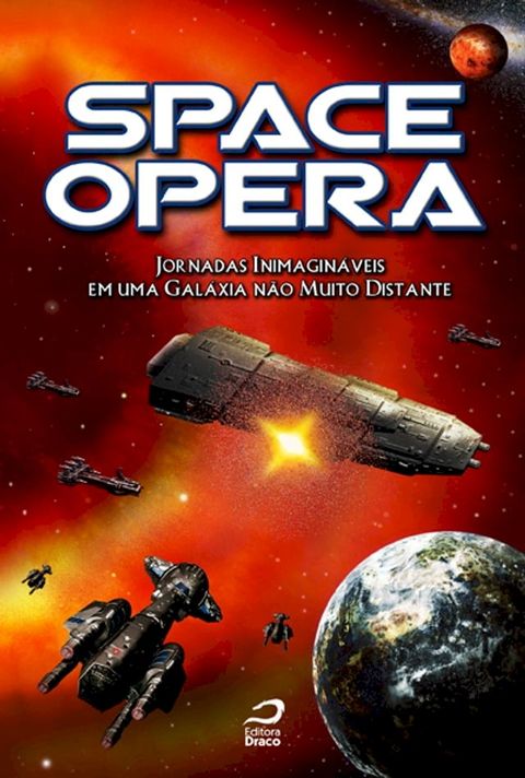 Space Opera: Jornadas inimagináveis Em Uma Galáxia Não Muito Distante(Kobo/電子書)