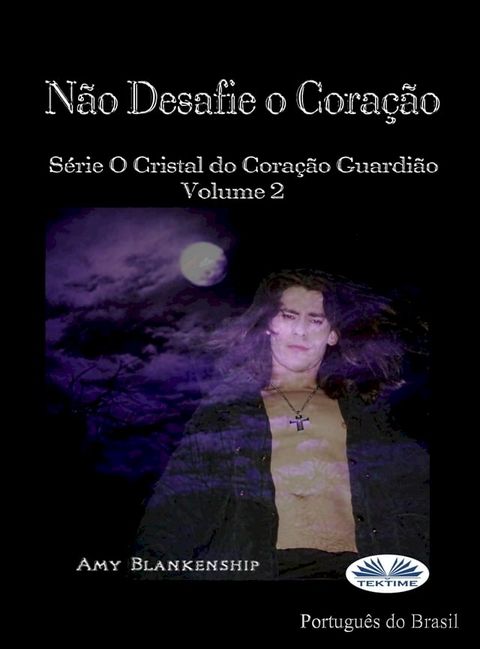 N&atilde;o Desafie O Cora&ccedil;&atilde;o(Kobo/電子書)