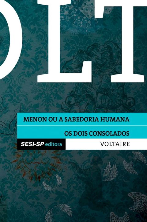 Voltaire - Menon ou a sabedoria humana e Os dois consolados(Kobo/電子書)