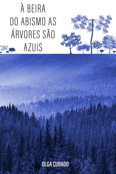 &Agrave; beira do abismo as &aacute;rvores s&atilde;o azuis(Kobo/電子書)