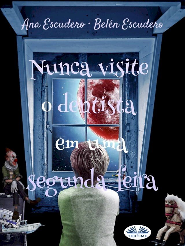  Nunca Visite O Dentista Em Uma Segunda-Feira(Kobo/電子書)