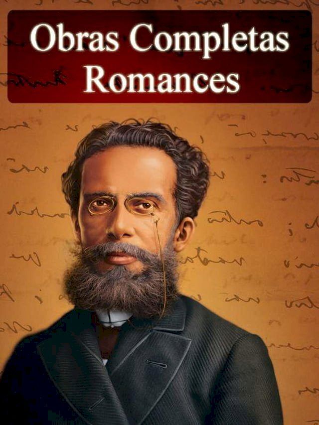  Romances de Machado de Assis - Obras Completas (Ilustrado)(Kobo/電子書)