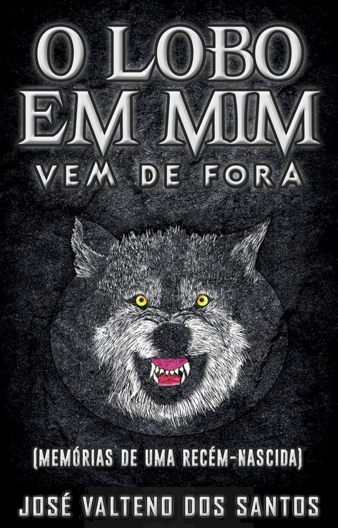 O Lobo em Mim Vem de Fora(Kobo/電子書)