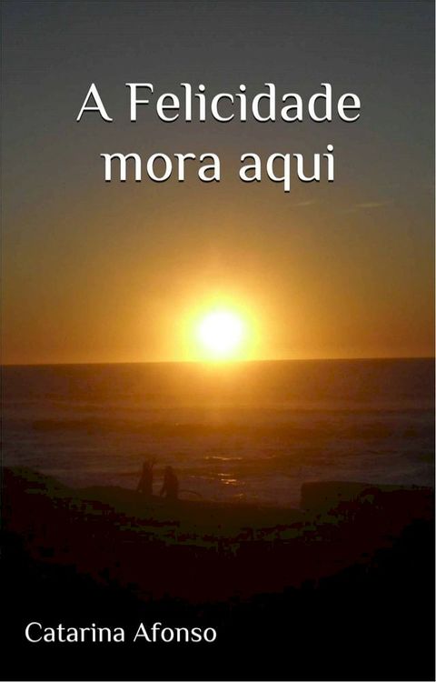 A felicidade mora aqui(Kobo/電子書)