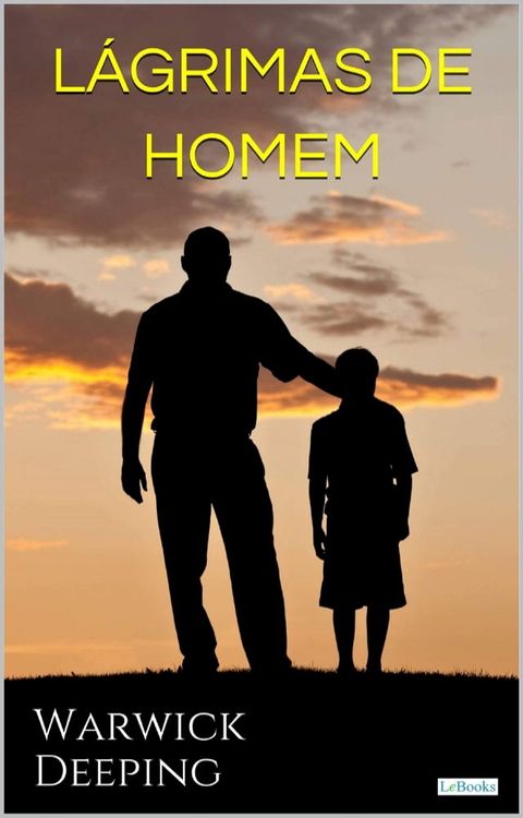 L&Aacute;GRIMAS DE HOMEM - Warwick Deeping(Kobo/電子書)